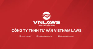 VNLaws - Công ty TNHH Tư vấn VietNam Laws